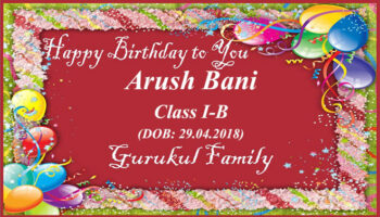 Happy Birthday - Arush Bani - Class I (B)