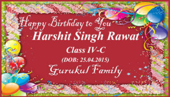 Happy Birthday - Harshit Singh Rawat - Class IV (C)