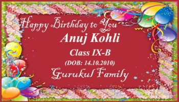 Happy Birthday - Anuj Kohli - Class IX (B)