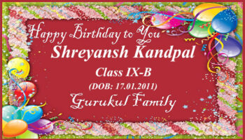 Happy Birthday - Shreyansh Kandpal - Class IX (B)