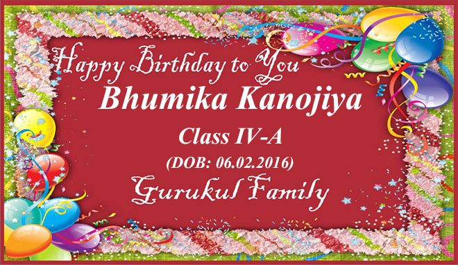 Happy Birthday - Bhumika Kanojiya - Class IV (A)