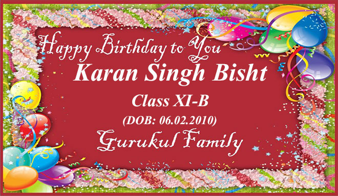 Happy Birthday - Karan Singh Bisht - Class XI (B)