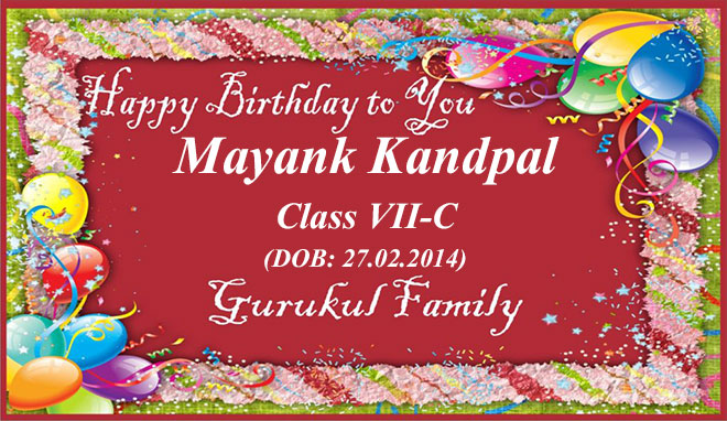 Happy Birthday - Mayank Kandpal - Class VII (C)