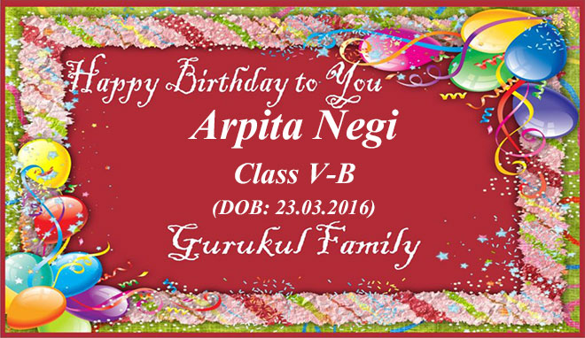 Happy Birthday - Arpita Negi - Class V (B)