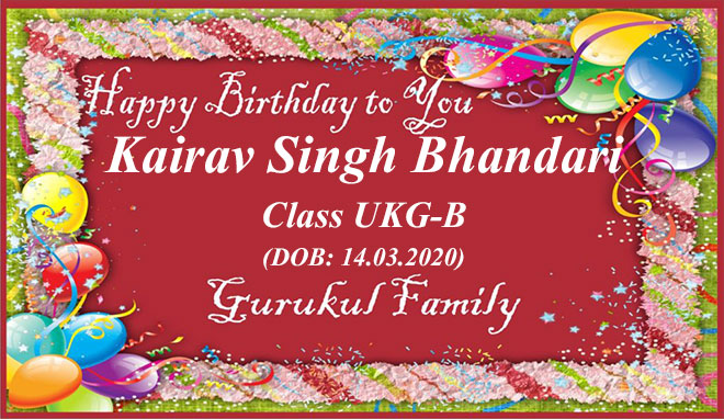 Happy Birthday - Kairav Singh Bhandri - Class UKG (B)