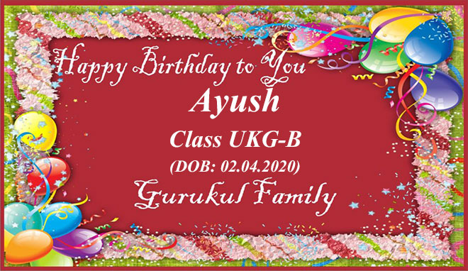 Happy Birthday - Ayush - Class UKG (B)