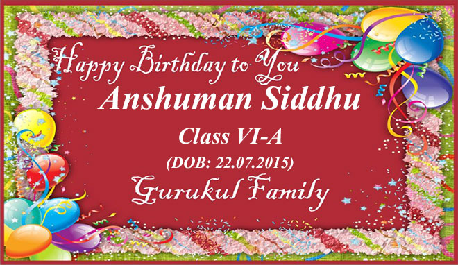 Happy Birthday - Anshuman Siddhu - Class VI (A)