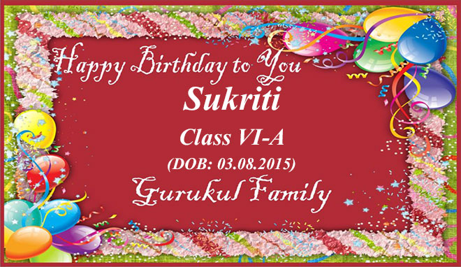 Happy Birthday - Sukriti - Class VI (A)