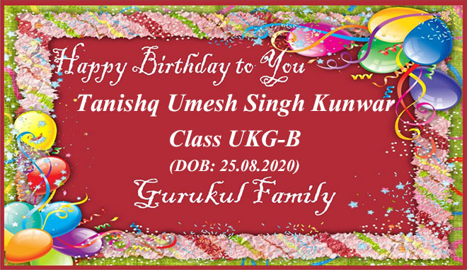 Happy Birthday - Tanishq Umesh Singh Kunwar - Class UKG (B)