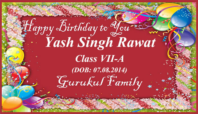 Happy Birthday - Yash Singh Rawat - Class VII (A)